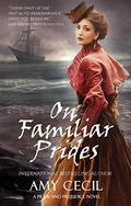 On Familiar Prides: A Pride and Prejudice Novel (Prides #2) by Amy Cecil