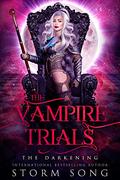 The Vampire Trials: The Darkening: A Reverse Harem Fantasy Novel by Storm Song