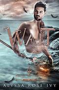 Wait (The Triton Chronicles #2) by Alyssa Rose Ivy