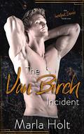 The Van Birch Incident: A Rock Star Romance (The Incident Series #1) by Marla Holt