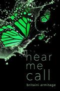Hear Me Call (You and Me #4) by Britaini Armitage