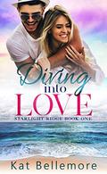Diving into Love (Starlight Ridge #1) by Kat Bellemore
