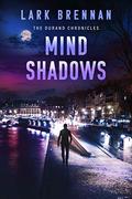 Mind Shadows (The Durand Chronicles #2) by Lark Brennan