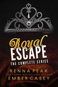 Royal Escape: The Complete Series (Royal Heartbreakers Complete #5) by Renna Peak