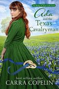 Ada and the Texas Cavalryman: The Brides of Texas Code Series, Book 5 (Brides of Texas Code #5) by Carra Copelin