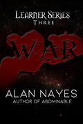War: Learner Series Three (Learner Series #3) by Alan Nayes
