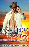 WESTERN ROMANCE: MY HERO COWBOY (African American Multicultural BWWM Interracial Young Adult Billionaire) (FREE GIFT & FREE BONUS BOOK INCLUDED) by Moon Light Publishing