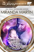 The Alien Prince's Secret Baby: In the Stars Romance by Miranda Martin