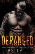 Deranged by Bella J., Lori Whitwam