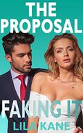 The Proposal (Faking It #1) by Lila Kane