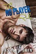The No Player Rule by Ashley Erin