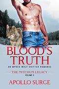 Blood's Truth: An Mpreg Wolf Shifter Romance (The Mitchum Legacy #3) by Apollo Surge