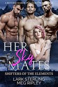 Her Sky Mates: A Reverse Harem Paranormal Romance (Shifters of the Elements #2) by Lark Sterling