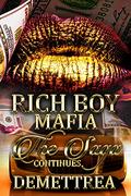 Rich Boy Mafia: The Saga Continues by Demettrea
