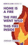 Home is a Fire Books 1-3 by Jordan Nasser
