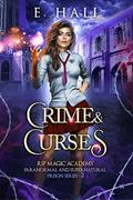 Crime and Curses (RIP Magic Academy Paranormal and Supernatural Prison #2) by E. Hall