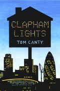 Clapham Lights: A hilarious story of love, friendship and redemption by Tom Canty