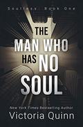 The Man Who Has No Soul by Victoria Quinn