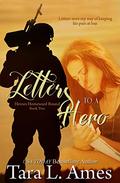Letters To A Hero (Heroes Homeward Bound #2) by Tara L. Ames