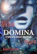 Domina: A tale of a slave's devotion in ancient Rome (The Empress and the Vagabond #3) by Alan Florine