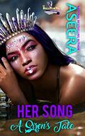 Her Song: A Siren's Tale by Aseera