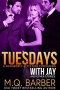 Tuesdays with Jay and Other Stories (Neighborly Affection #2.5) by M.Q. Barber