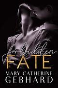 Forbidden Fate (Crowne Point) (Crowne Point #3) by Mary Catherine Gebhard