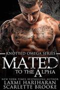 Mated to the Alpha (Knotted Omega #6) by Scarlette Brooke