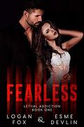 Fearless (Lethal Addiction #1) by Esme Devlin