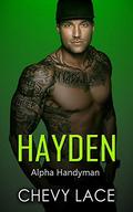 Hayden (Alpha Handyman #3) by Chevy Lace
