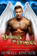 Demons & Dragons: A Limited Edition Shapeshifter Romance Collection by Kiki Howell