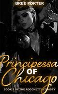 Principessa of Chicago (The Rocchetti Dynasty #2) by Bree Porter