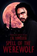 Spell of the Werewolf by J.R. Loveless