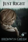 Just Right: A Northern Circle Novella by Bronwyn Green