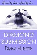 Diamond Submission (Journey to Submission #4) by Diana Hunter