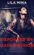 Reforged by Dark Passion: a Dark Yakuza Romance by Lila Mina