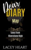 Dear Diary: Tales From Riverstone High: A High School Bully Romance by Lacey Heart