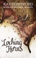 Locking Horns (Bound for the Forest #2.5) by Kay Berrisford