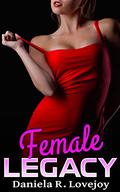 Female Legacy: A Lesbian Transformation Romance by Daniela R. Lovejoy