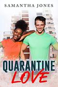 Quarantine Love (BWWM, Covid-19, Quarantine, Coronavirus, Lockdown Surprise Romance) by Samantha Jones