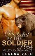 Protected By The Soldier Bear by Serena Vale