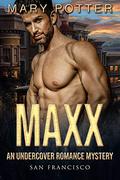 Maxx: An Undercover Alpha Male Curvy Woman Romance Mystery (Undercover Romance Mystery - San Francisco #2) by Brandi Young
