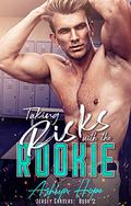 Taking Risks With the Rookie (Jersey Chasers #2) by Ashlyn Hope