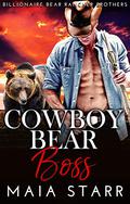 Cowboy Bear Boss by Maia Starr