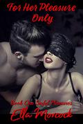 For Her Pleasure Only (Sinful Pleasures #1) by Ella Morcock