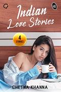 Indian Love Stories by Chetna Khanna