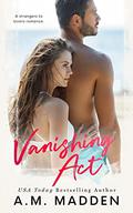 Vanishing Act by A.M. Madden