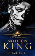 Skeleton King (The Dirty Heroes Collection #9) by Charity B.
