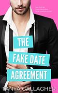 The Fake Date Agreement (Awkward Arrangements #1) by Tanya Gallagher