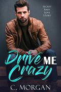Drive Me Crazy by Chloe Morgan